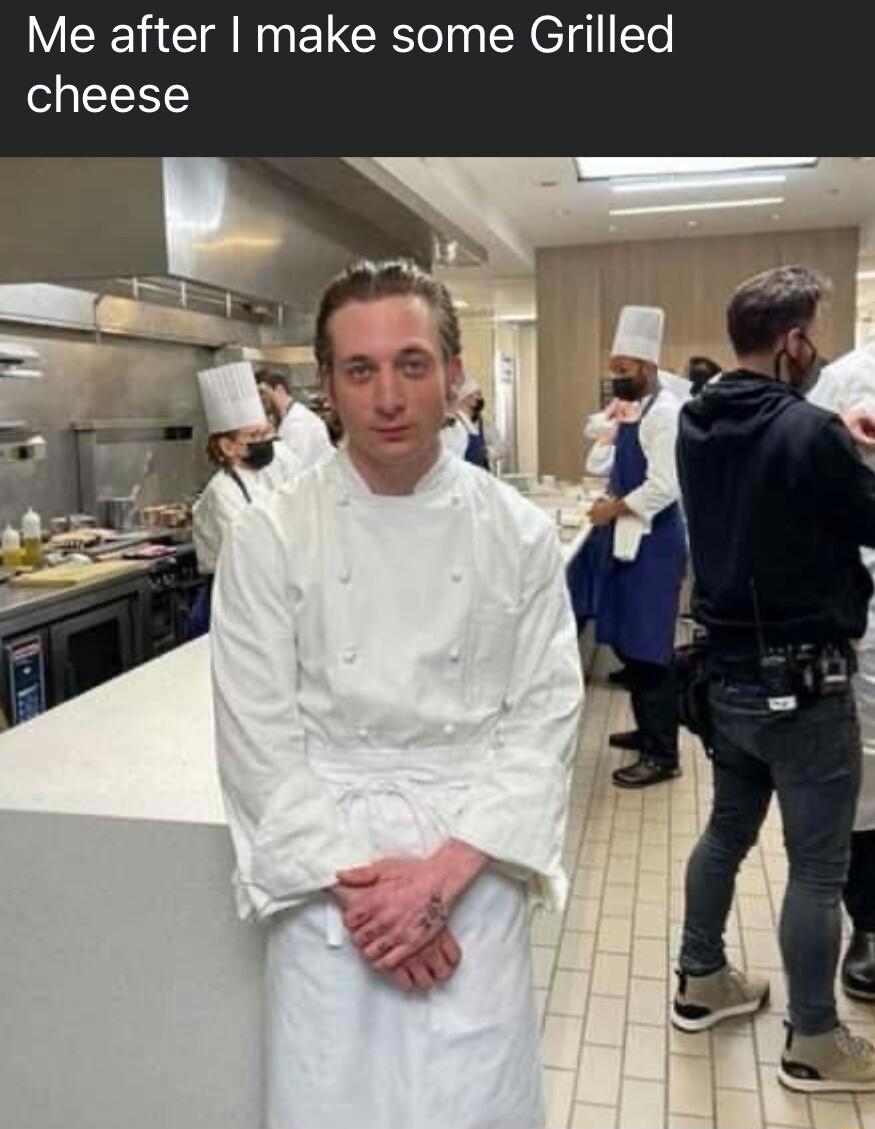 Me after make some Grilled