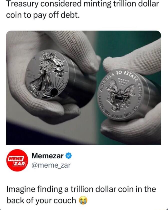 Treasury considered minting trillion dollar coin to pay off debt Memezar meme zar Imagine finding a trillion dollar coin in the back of your couch