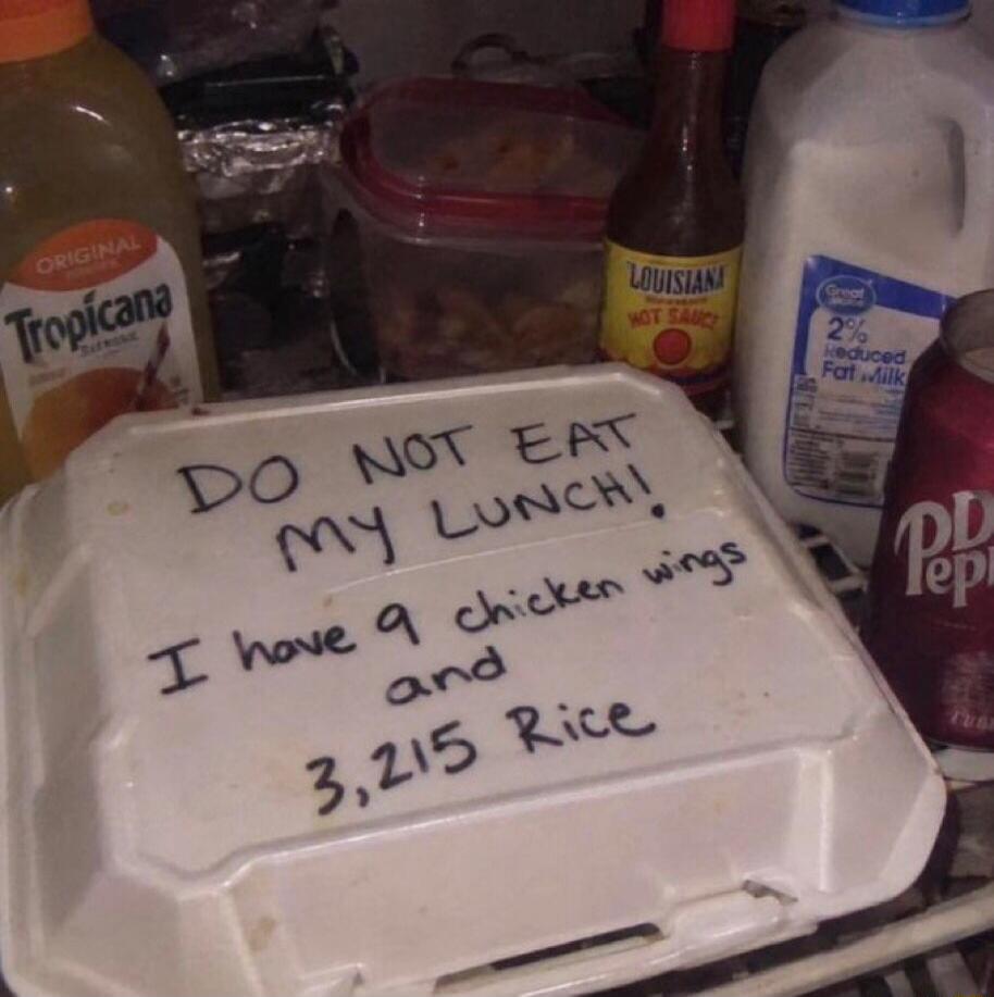 DO NOT EAT MY LUNCH! I have 9 chicken wings and 3,215 Rice