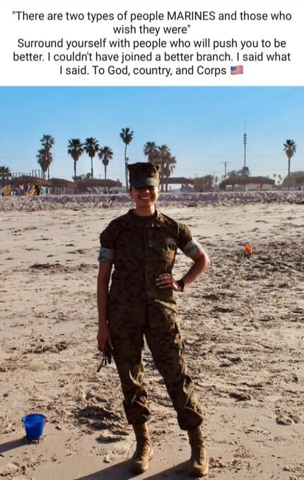 There are two types of people MARINES and those who wish they were. Surround yourself with people who will push you to be better. I couldn't have joined a better branch. I said what I said. To God, country, and Corps