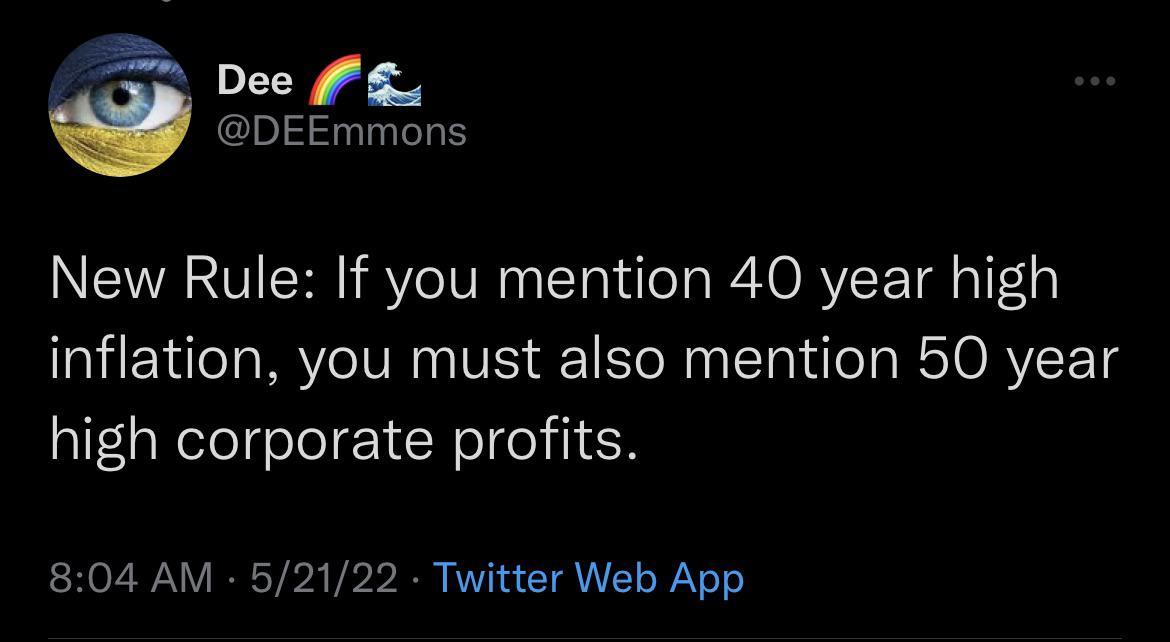 3 Dee 0 DEEmmons New Rule If you mention 40 year high inflation you must also mention 50 year high corporate profits SR O RN PR V3 1 TR o WAV oo