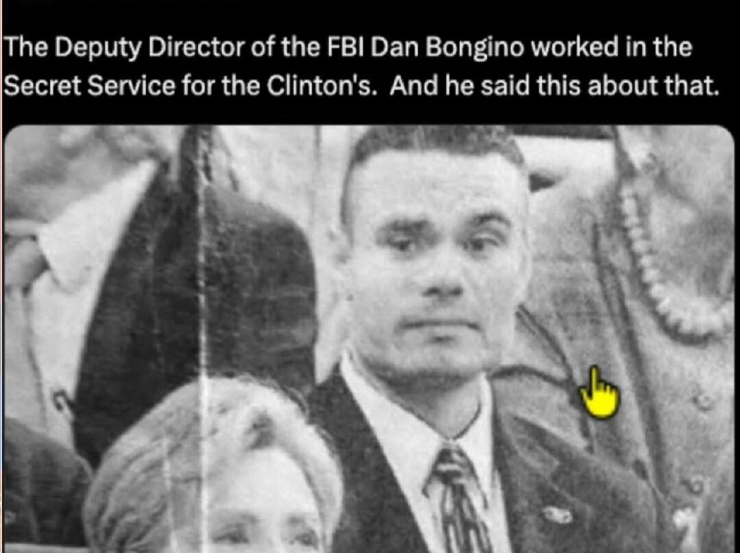 The Deputy Director of the FBI Dan Bongino worked in the Secret Service for the Clinton's. And he said this about that.