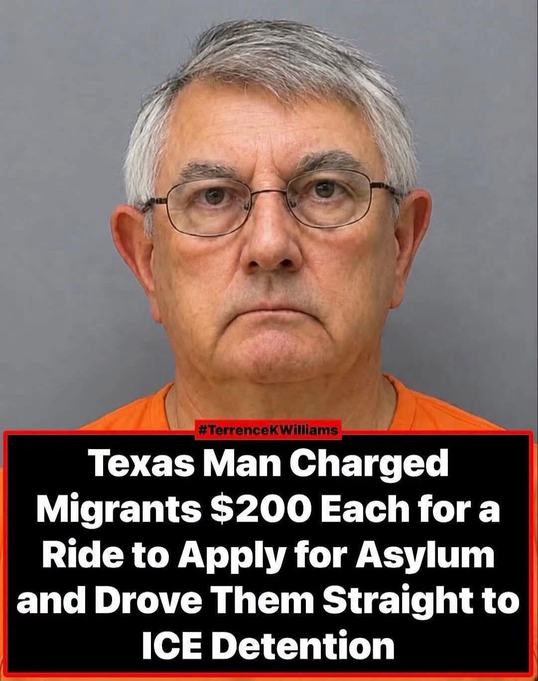 Texas Man Charged Migrants $200 Each for a Ride to Apply for Asylum and Drove Them Straight to ICE Detention #TerrenceKWilliams
