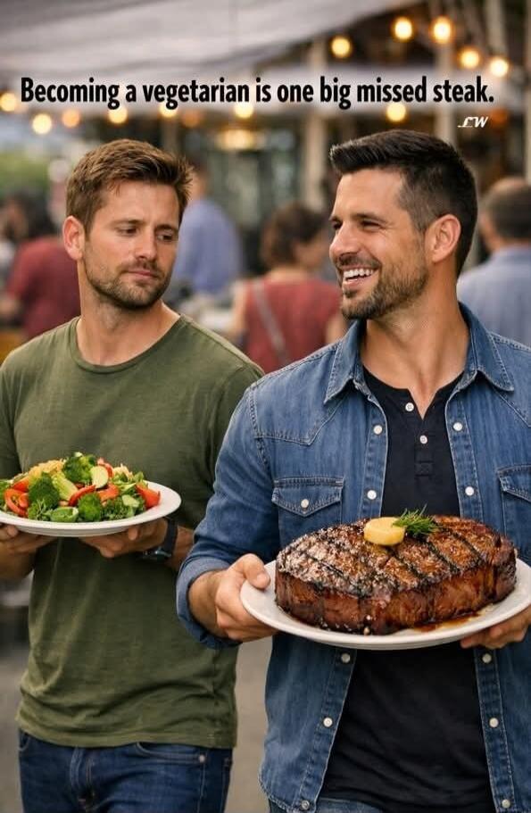 Becoming a vegetarian is one big missed steak.