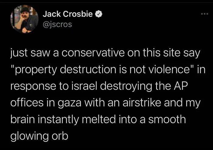 2 ENET QoI 111X 1 g scros e just saw a conservative on this site say property destruction is not violence in response to israel destroying the AP offices in gaza with an airstrike and my oS eIl VA CloRaloRRIaplelelin felleVIlaleelgo