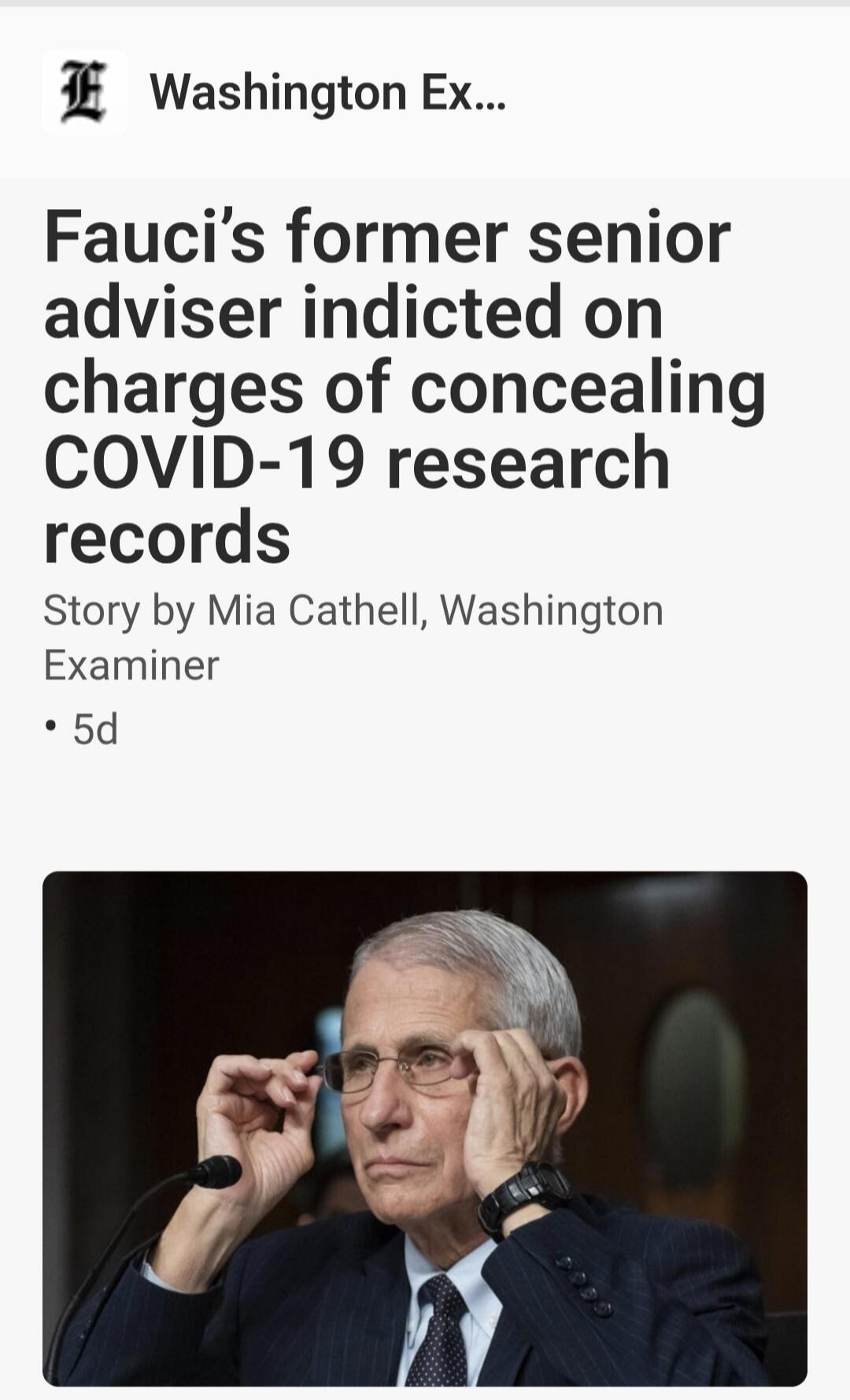 Washington Ex... Fauci's former senior adviser indicted on charges of concealing COVID-19 research records. Story by Mia Cathell, Washington Examiner. 5d.