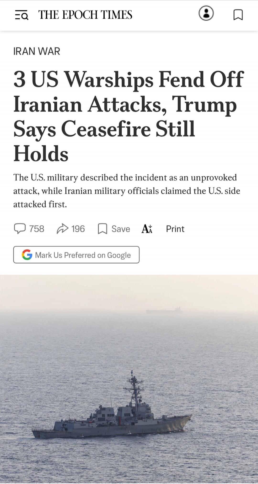 THE EPOCH TIMES IRAN WAR 3 US Warships Fend Off Iranian Attacks, Trump Says Ceasefire Still Holds. The U.S. military described the incident as an unprovoked attack, while Iranian military officials claimed the U.S. side attacked first. Mark Us Preferred on Google.
