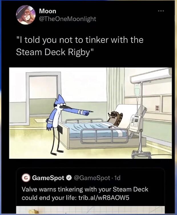 7 Moon Y TheOneMoonlight l told you not to tinker with the SICETL IR GameSpot Ga Valve warns tinkering with your Steam Deck could end your life tribalWRBAOWS