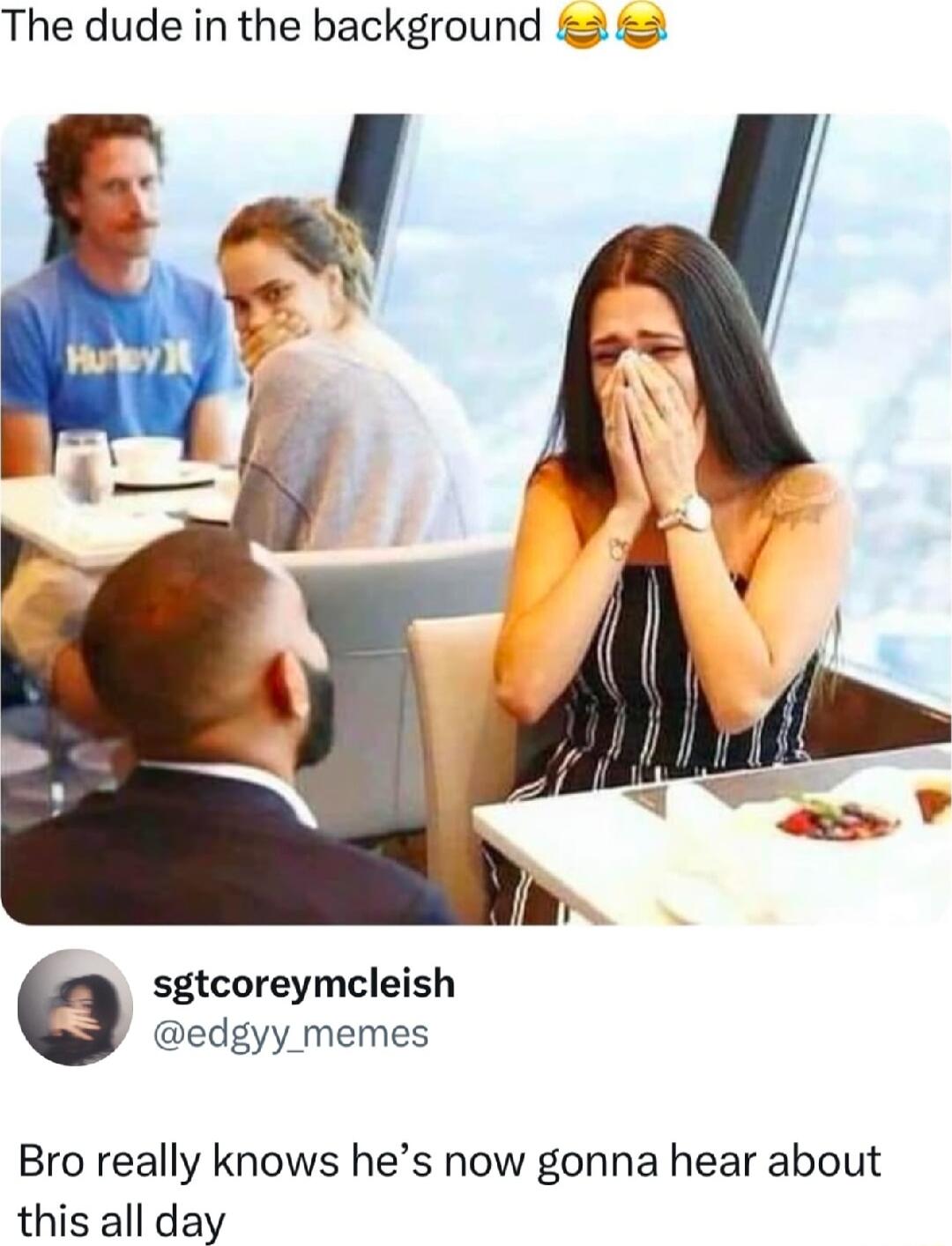 The dude in the background sgtcoreymcleish edgyy memes Bro really knows hes now gonna hear about this all day