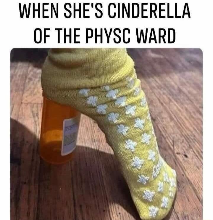 WHEN SHE'S CINDERELLA OF THE PHYSC WARD