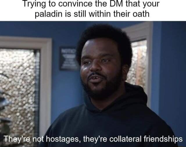 rying to convince the DM that youl paladin is still within their oath