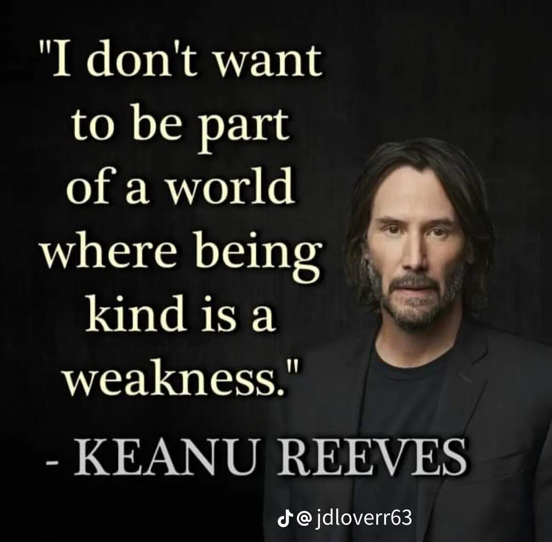 I dont want to be part of a world where being kind is a weakness B LG N O 24 0 VA 0N djdloverr63