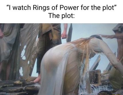 I watch Rings of Power for the plot The plot