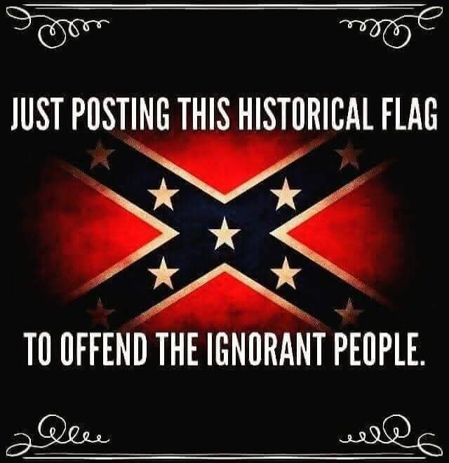 JUST POSTING THIS HISTORICAL FLAG TO OFFEND THE IGNORANT PEOPLE.