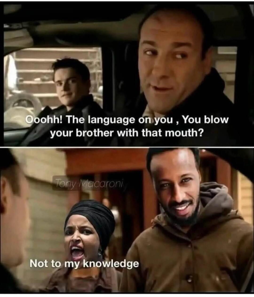 Ooohh! The language on you, You blow your brother with that mouth? Not to my knowledge