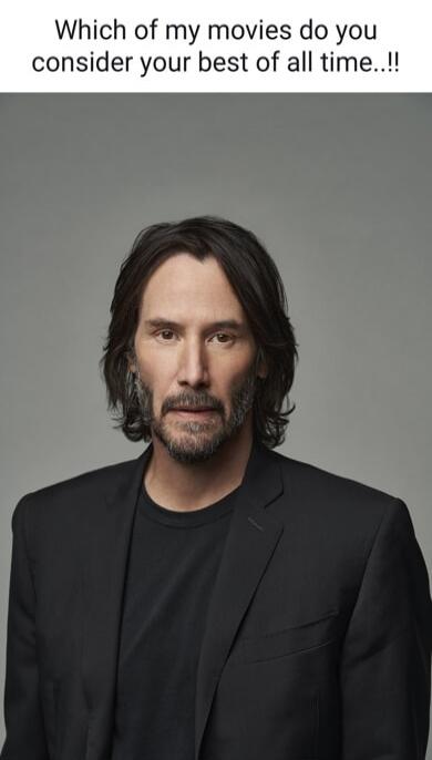 Which of my movies do you consider your best of all time..!!