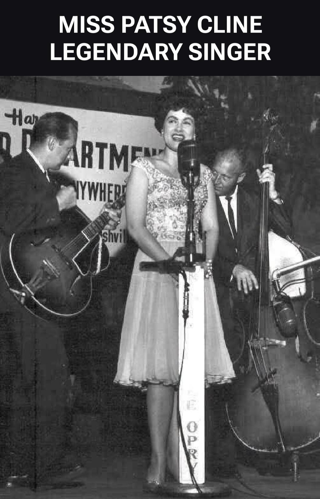 MISS PATSY CLINE LEGENDARY SINGER. Har. Department. Anywhere. Shvil. Opry.