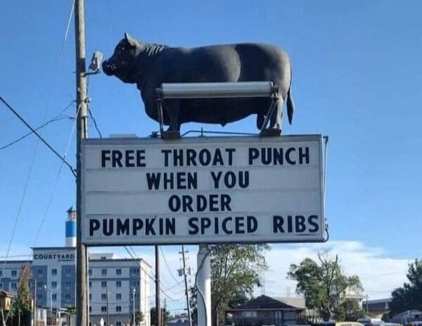 FREE THROAT PUNCH WHEN YOU il ORDER PUMPKIN SPICED RIBS
