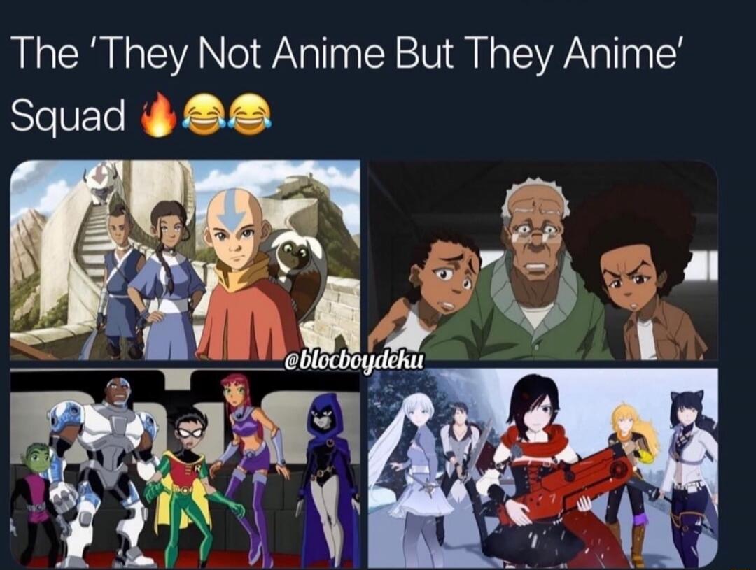 The 'They Not Anime But They Anime' Squad 🔥😂😂