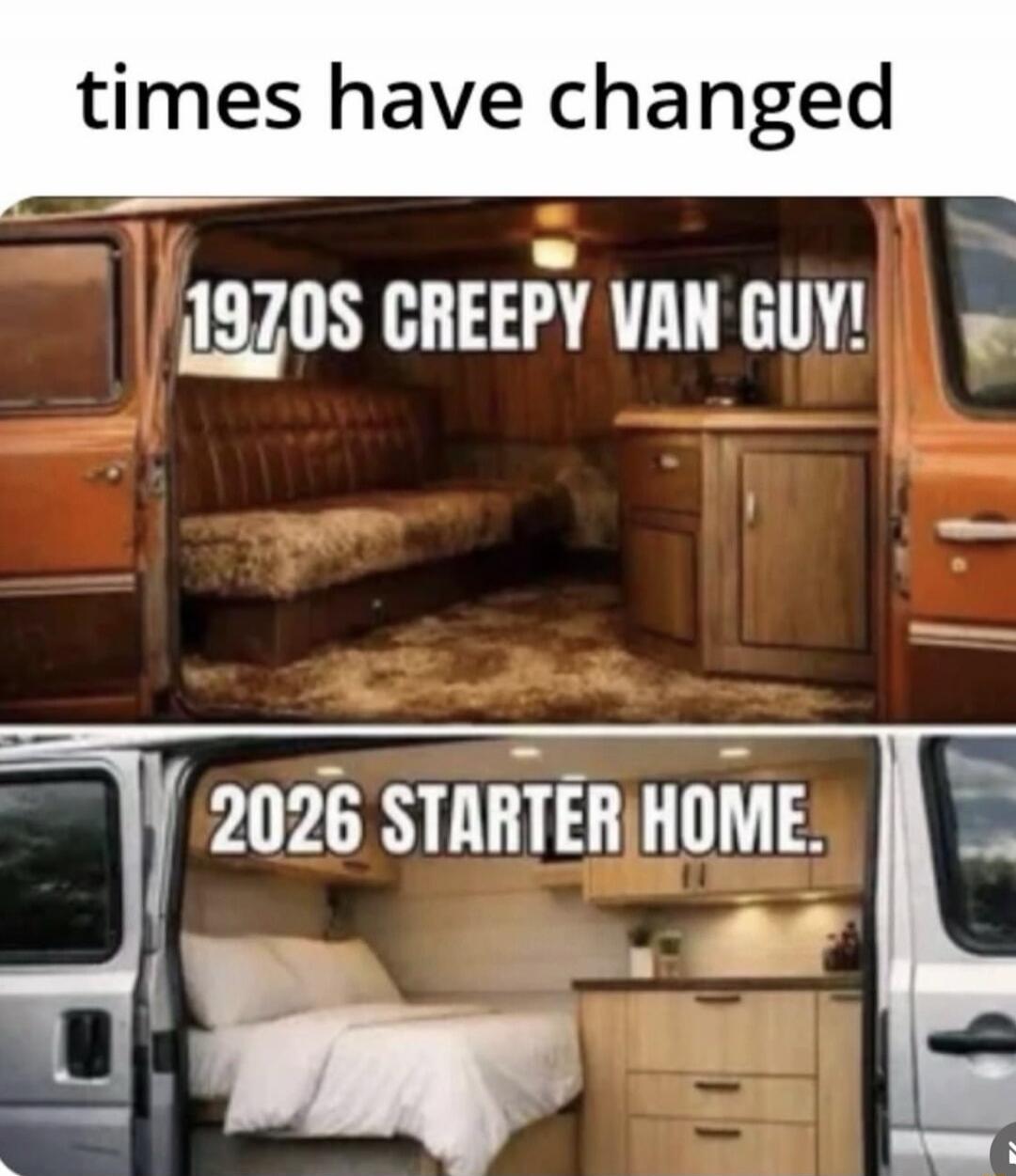 times have changed 1970S CREEPY VAN GUY! 2026 STARTER HOME.