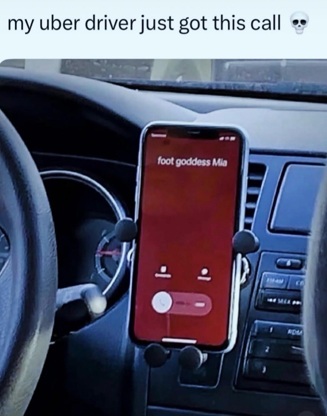 my uber driver just got this call 💀
foot goddess Mia