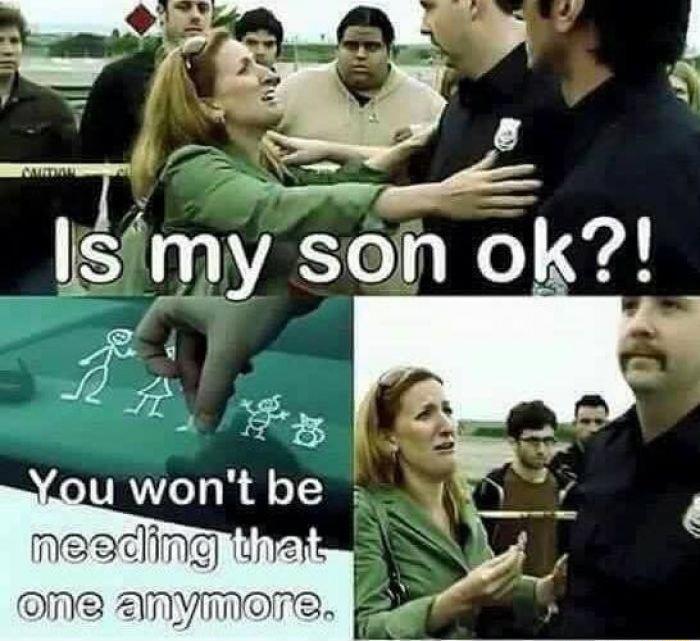 T Ismy son ok g vgs ou wont be