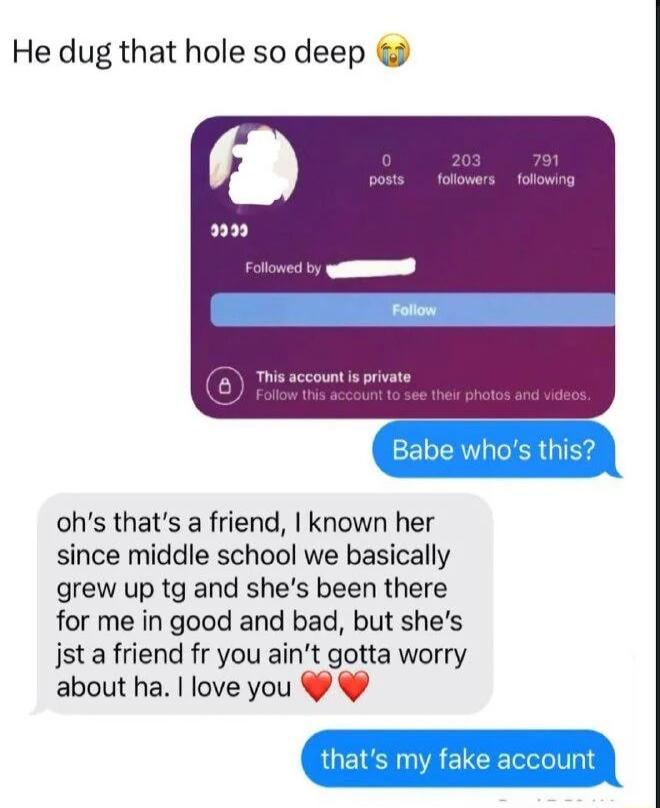 He dug that hole so deep L ohs thats a friend known her since middle school we basically grew up tg and shes been there for me in good and bad but shes jsta friend fr you aint gotta worry about ha love you
