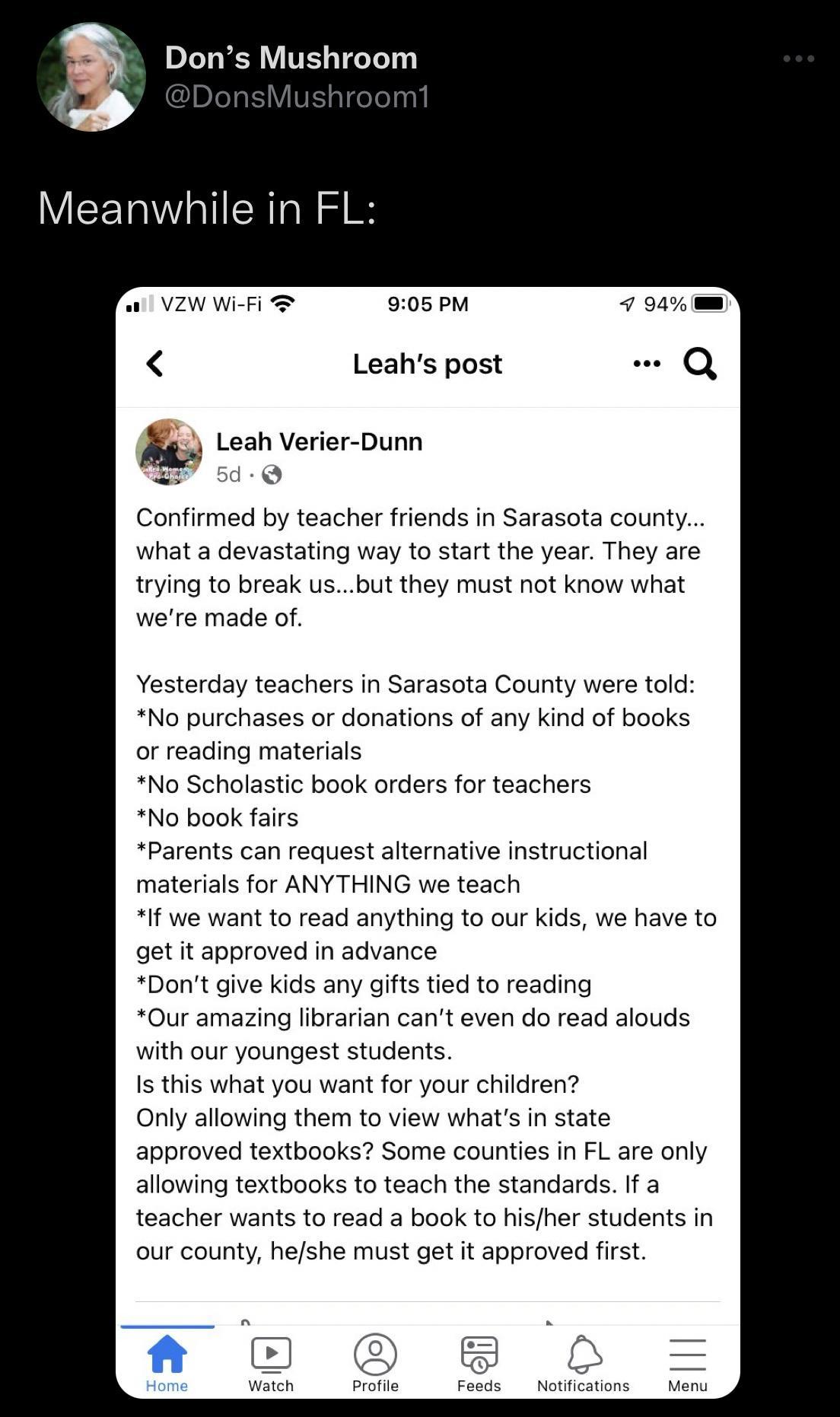 Dons Mushroom WEERW TR N VZW WiFi T 905 PM Leahs post Leah Verier Dunn 59 Confirmed by teacher friends in Sarasota county what a devastating way to start the year They are trying to break usbut they must not know what were made o Yesterday teachers in Sarasota County were told No purchases or donations of any kind of books or reading materials No Scholastic book orders for teachers No book fairs P