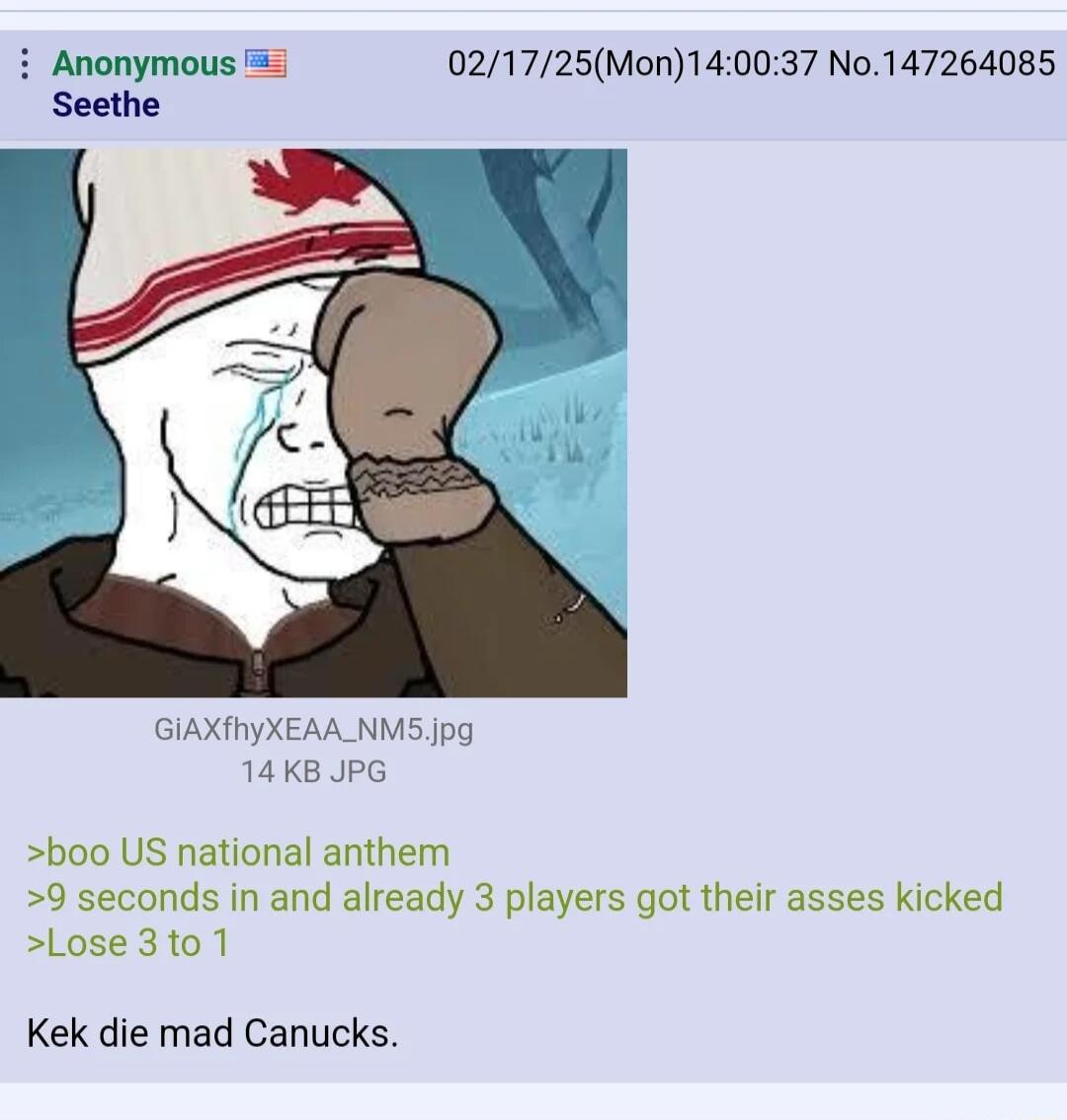 i Anonymous 5 021725Mon140037 No147264085 GIAXThyXEAA_NMS5 jpg 14 KB JPG boo US national anthem 9 seconds in and already 3 players got their asses kicked lose3to1 Kek die mad Canucks