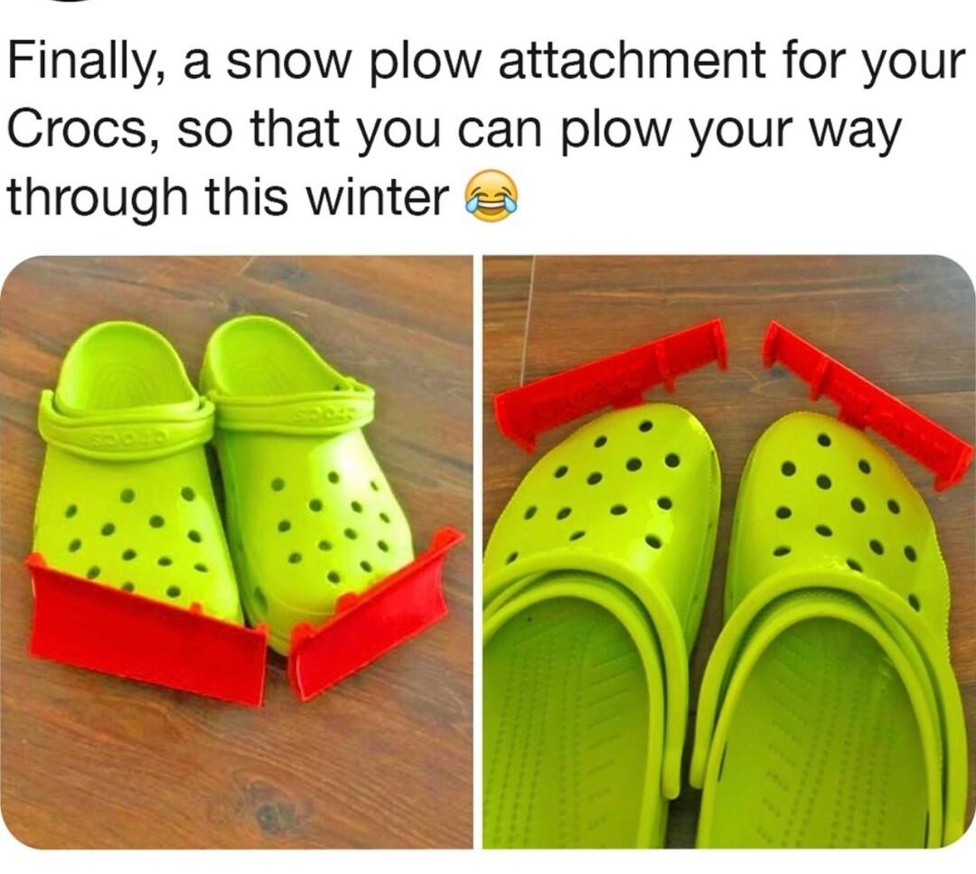 yupthatexists Yup That Exists yupthatexists Finally a snow plow attachment for your Crocs so that you can plow your way through this winter 12721likes yupthatexists Good idea or bad idea more View all 245 comments 20 hours ago