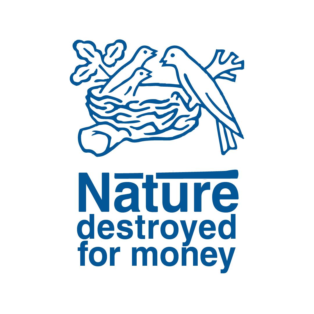 0 Nature destroyed for money