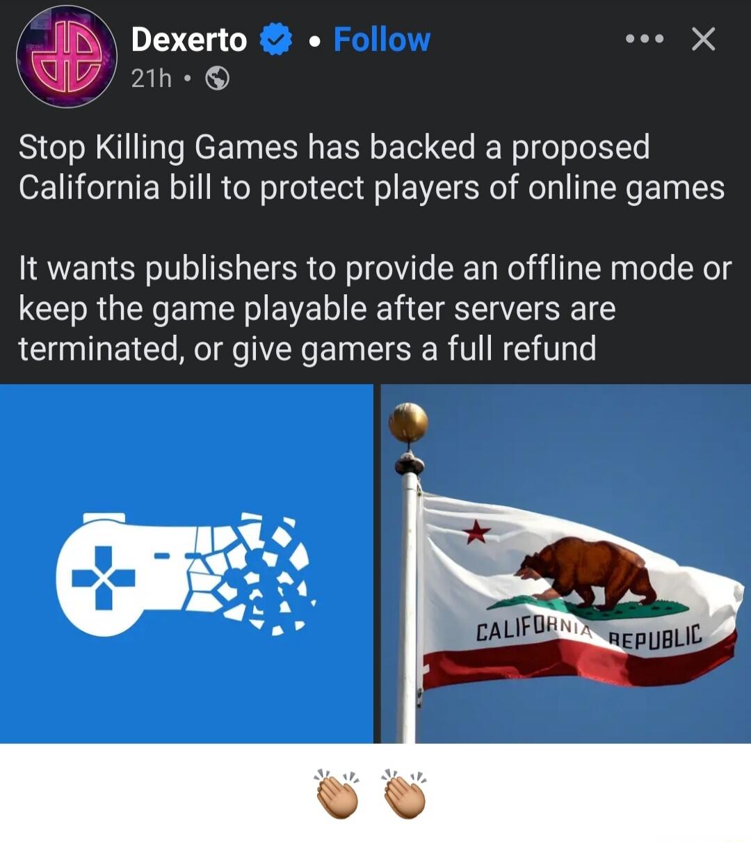 Stop Killing Games has backed a proposed California bill to protect players of online games. It wants publishers to provide an offline mode or keep the game playable after servers are terminated, or give gamers a full refund.