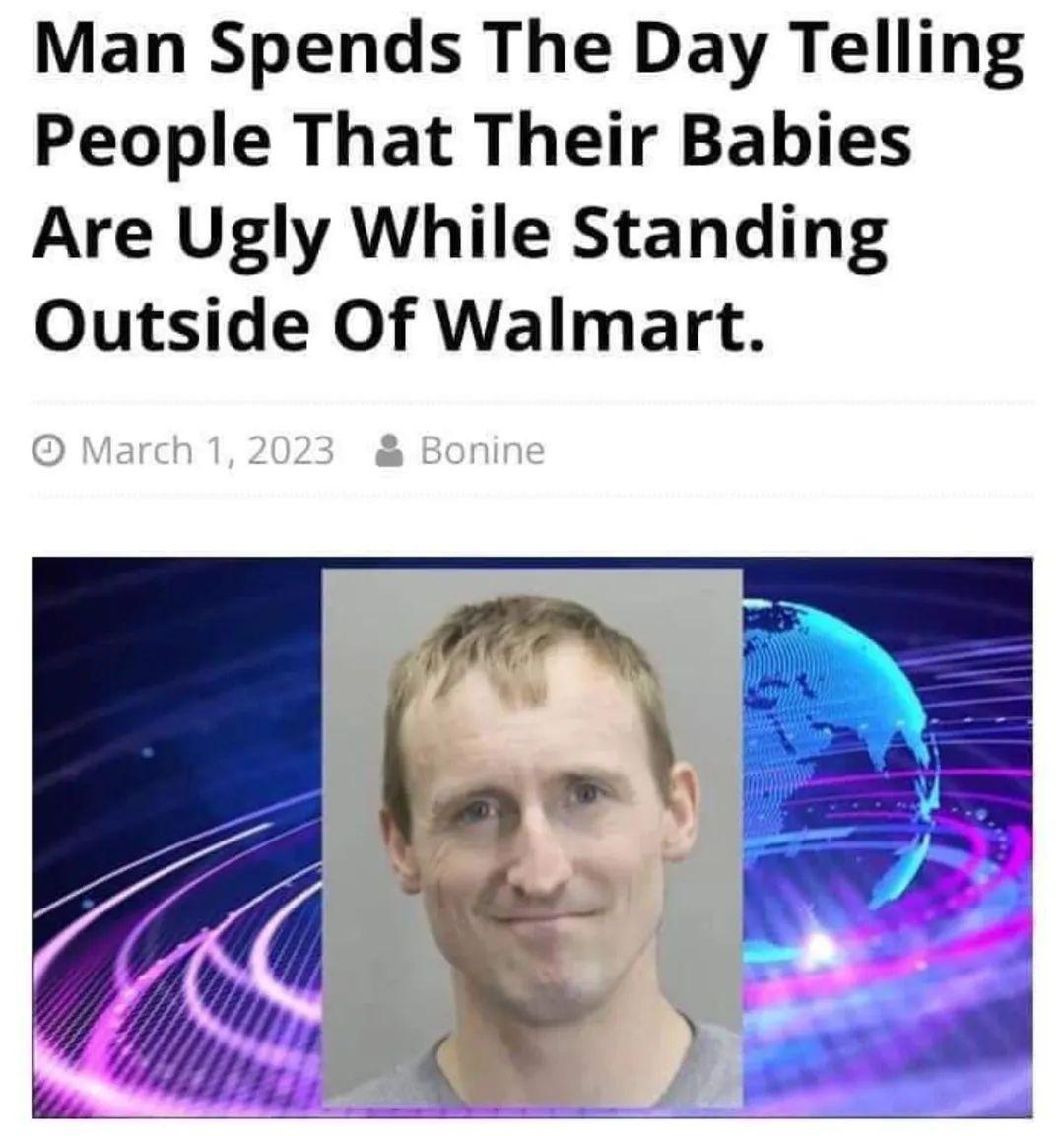 Man Spends The Day Telling People That Their Babies Are Ugly While Standing Outside Of Walmart