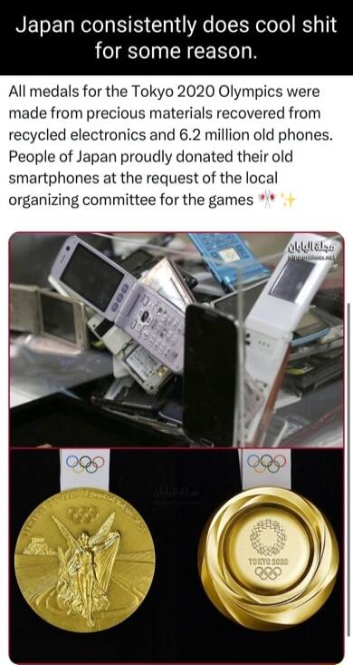 Japan consistently does cool shit for some reason All medals for the Tokyo 2020 Olympics were made from precious materials recovered from recycled electron nd 62 million old phones People of Japan proudly donated their old smartphones at the request of the local organizing committee for the games