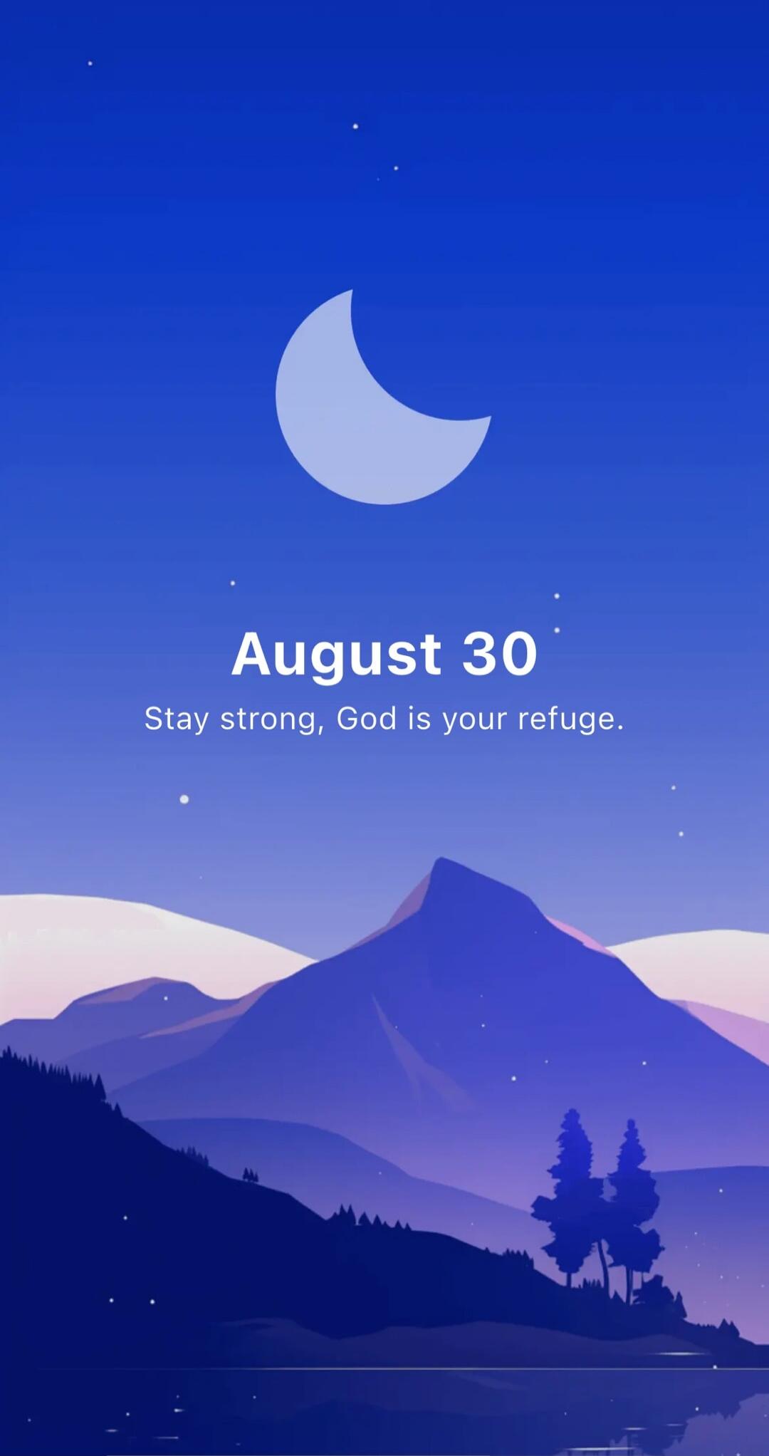 August 30
Stay strong, God is your refuge.