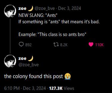1 zoe NEW SLANG Ants If something is ants that means its bad Example This class is so ants bro Q sa2 82K 10k e the colony found this post 610 PM Dec 3