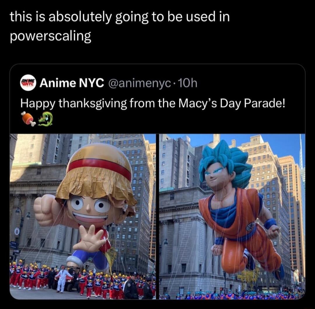 this is absolutely going to be used in powerscaling Anime NYC animenyc 10h Happy thanksgiving from the Macys Day Parade