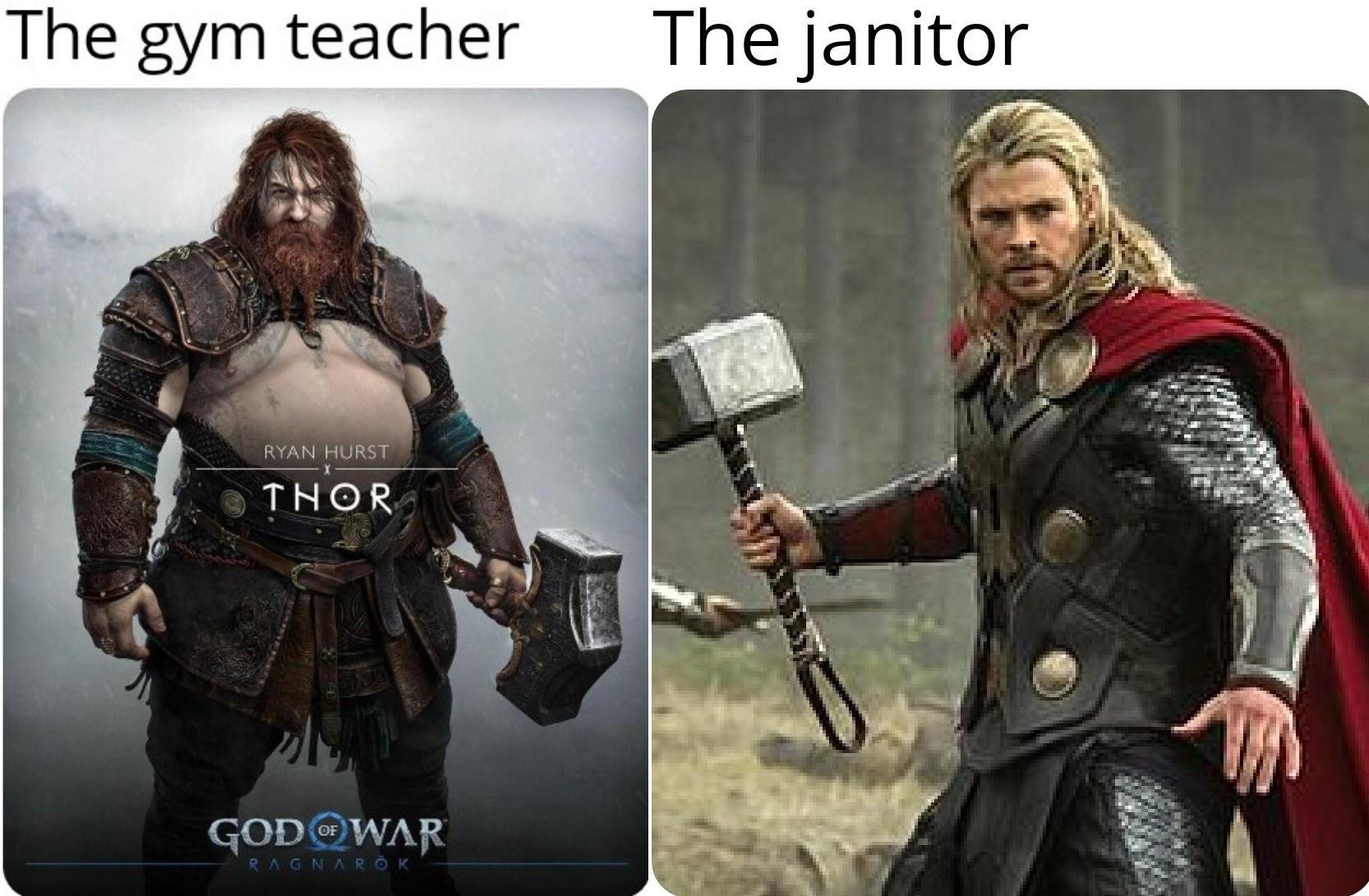 The gym teacher The janitor RYAN HURST THOR