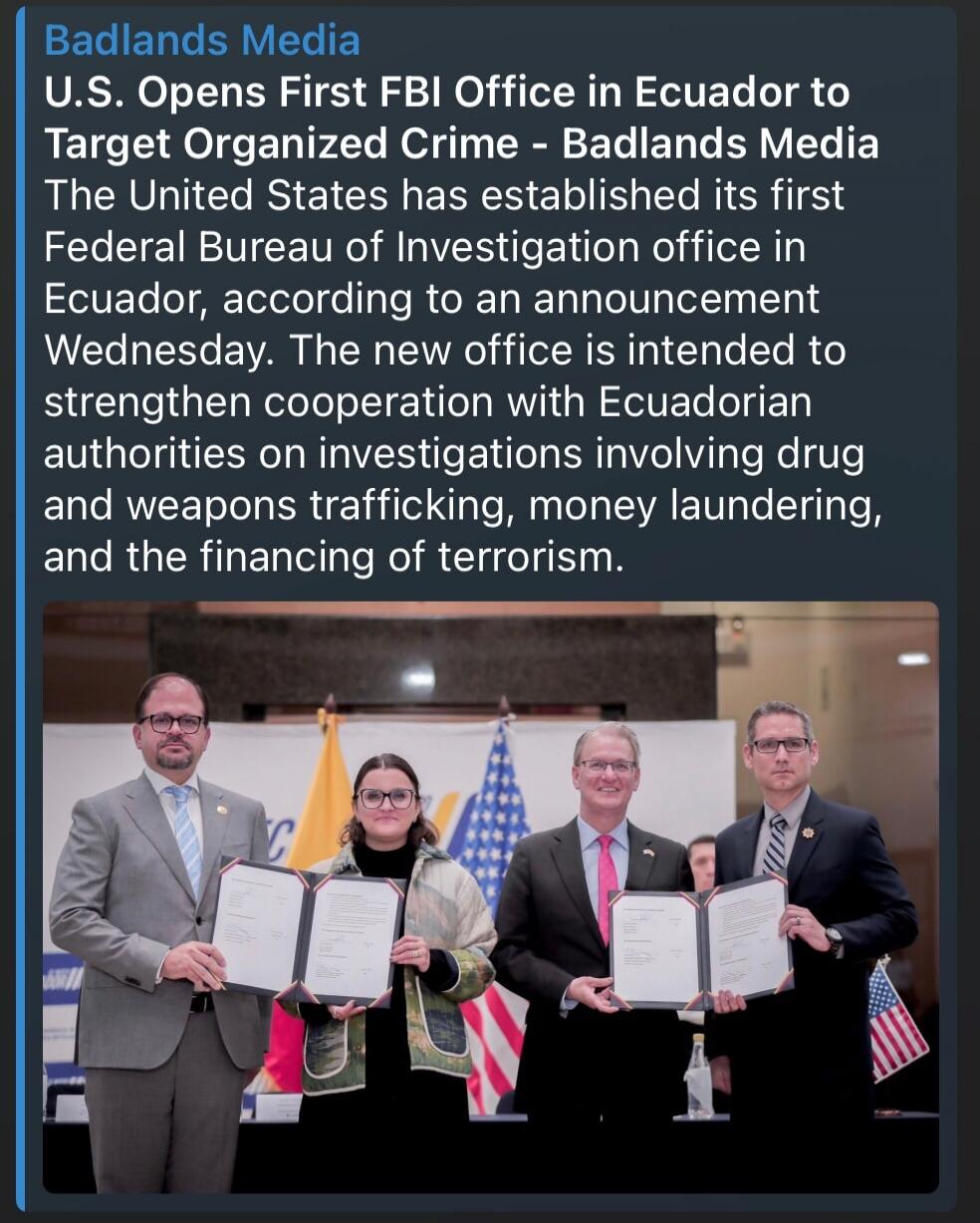 Badlands Media U.S. Opens First FBI Office in Ecuador to Target Organized Crime - Badlands Media The United States has established its first Federal Bureau of Investigation office in Ecuador, according to an announcement Wednesday. The new office is intended to strengthen cooperation with Ecuadorian authorities on investigations involving drug and 
