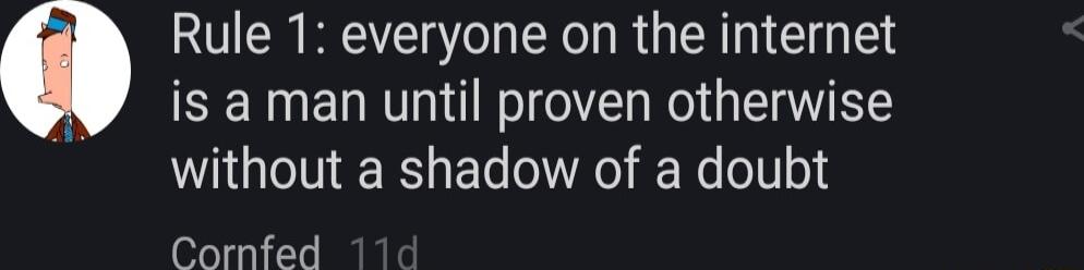 Rule 1 everyone on the internet ARSELENTN IO GRS without a shadow of a doubt Cornfed