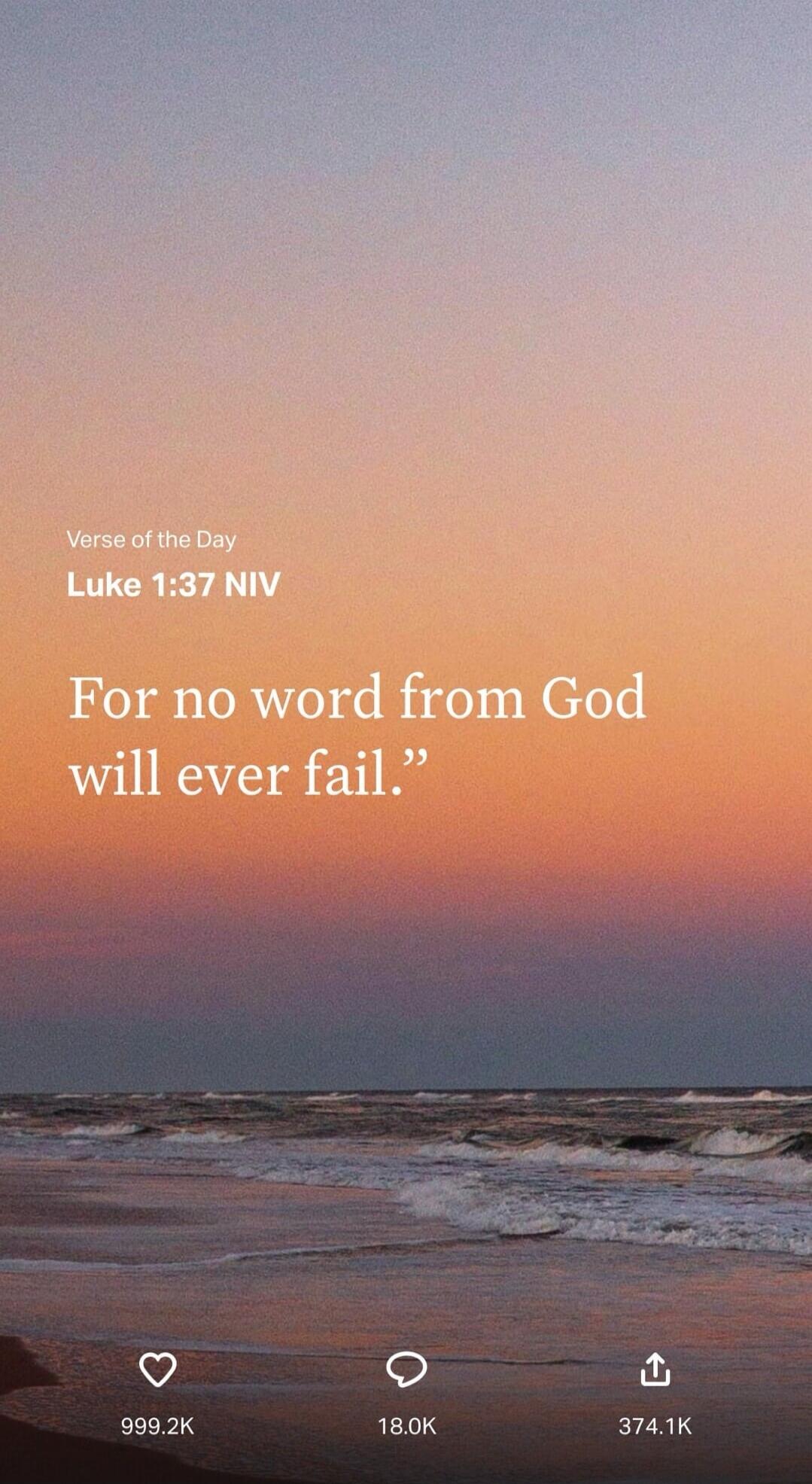 Verse of the Day. Luke 1:37 NIV. For no word from God will ever fail.