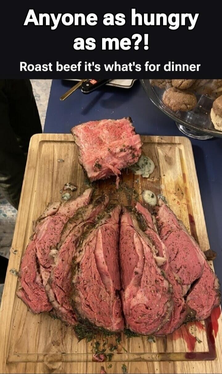Anyone as hungry as me?! Roast beef it's what's for dinner