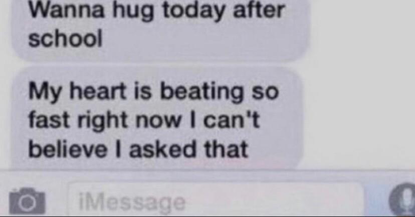 Wanna hug today after school My heart is beating so fast right now cant believe asked that