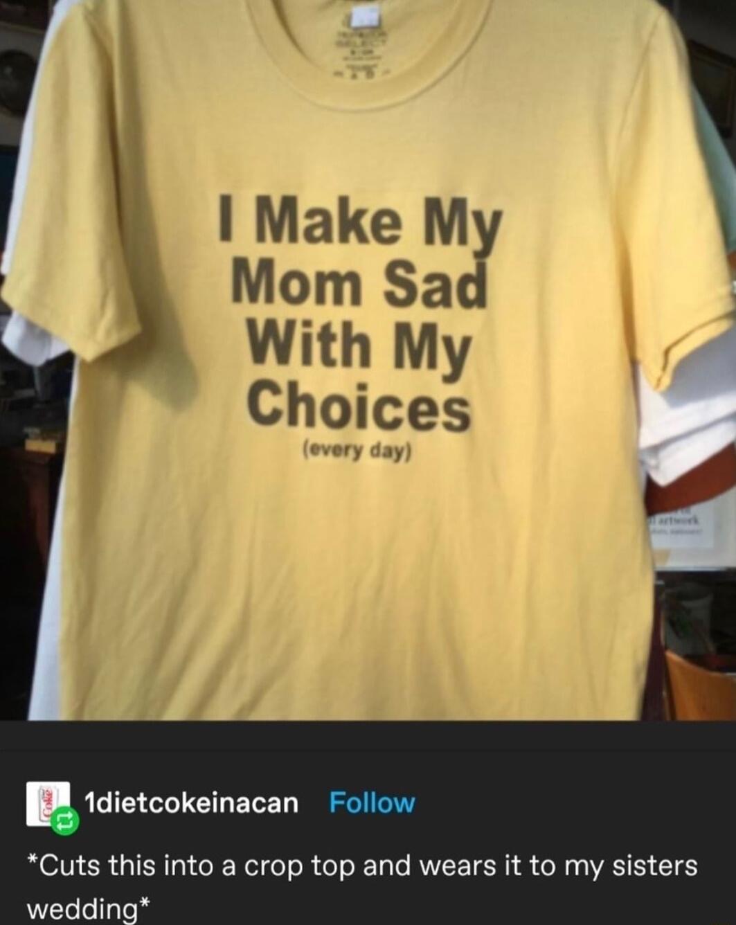 REEEIEt Cuts this into a crop top and wears it to my sisters wedding