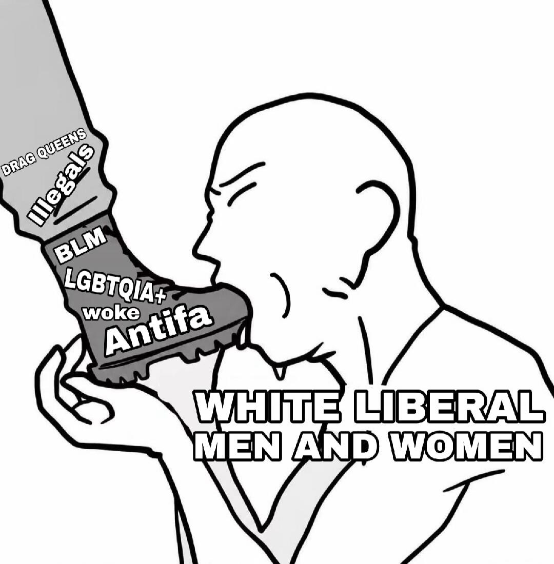 DRAG QUEENS illegals BLM LGBTQIA+ woke Antifa WHITE LIBERAL MEN AND WOMEN