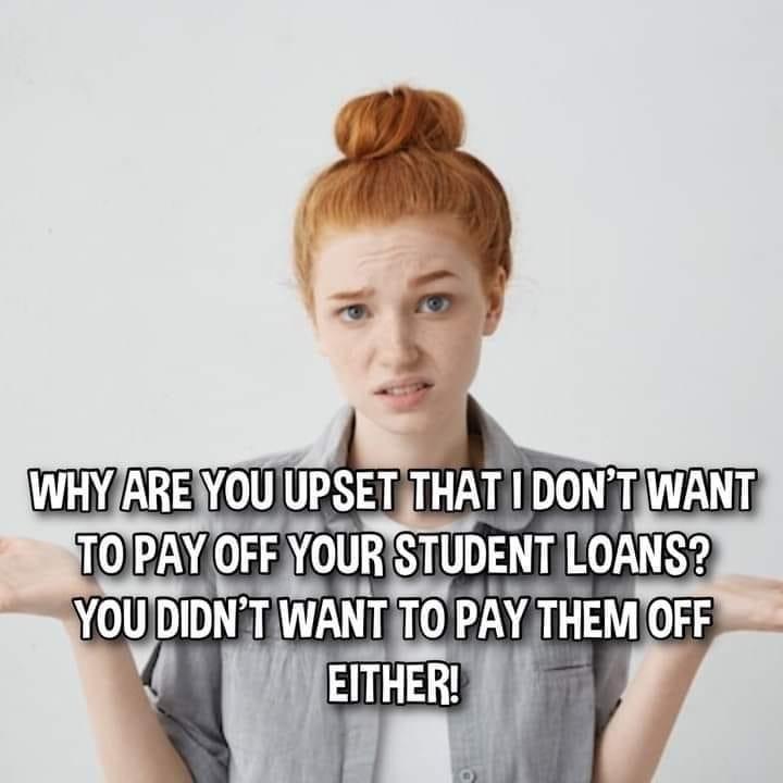 YOU UPSET JTHAT DONTWANT TOPAY OFIIUR UDENT LOANS OUDIDN TAWANTAT Y UVDD ANTLEPAYTHEMOFF