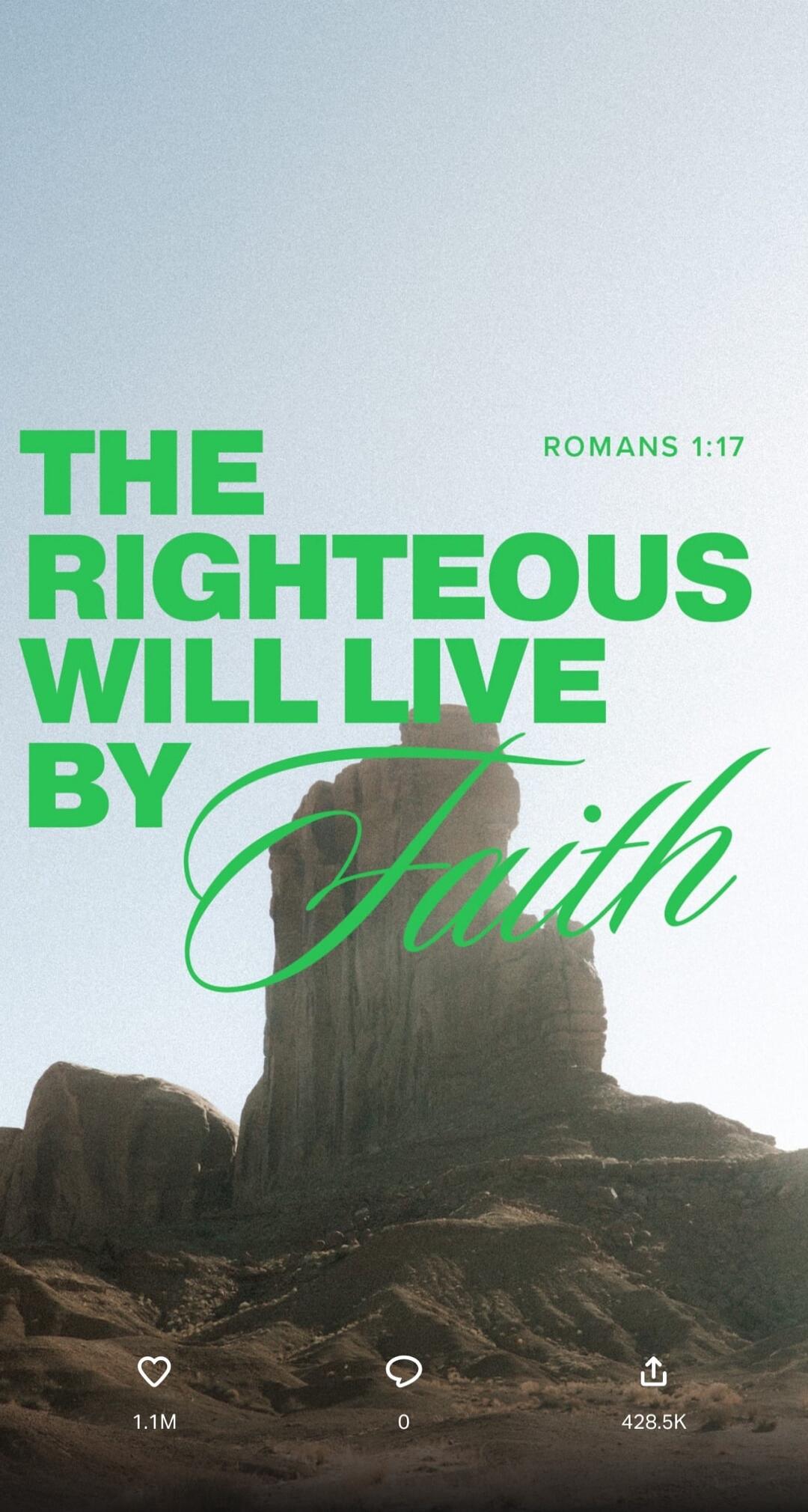 THE RIGHTEOUS WILL LIVE BY Faith ROMANS 1:17
