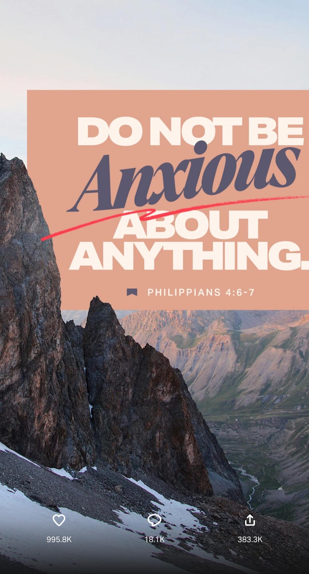 DO NOT BE Anxious ABOUT ANYTHING. PHILIPPIANS 4:6-7