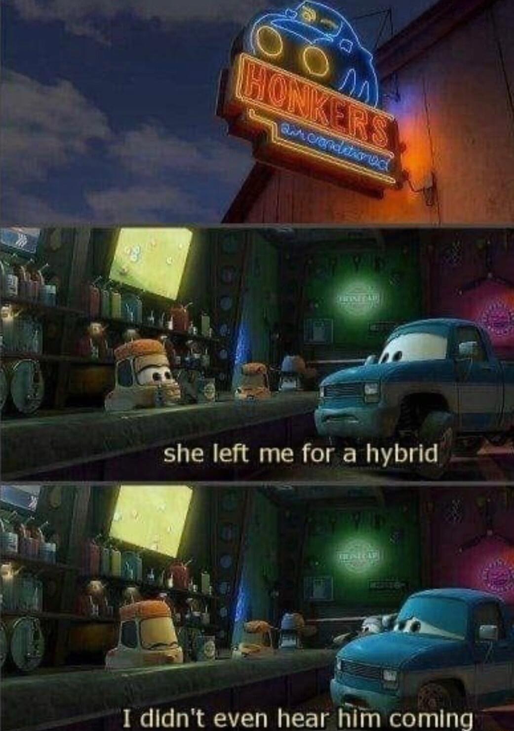 she left me for a hybrid 1 didnt even hear him coming