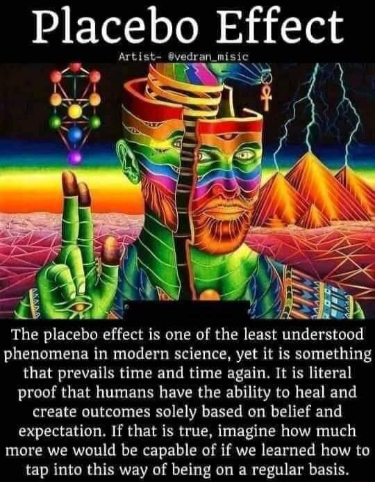 Placebo Effect Artist Gvedran_nisic The placebo effect is one of the least understood phenomena in modern science yet it is something that prevails time and time again It is literal proof that humans have the ability to heal and create outcomes solely based on belief and expectation If that is true imagine how much more we would be capable of if we learned how to tap into this way of being on a re